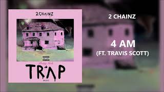 2 Chainz - 4 AM ft. Travis Scott (432Hz)