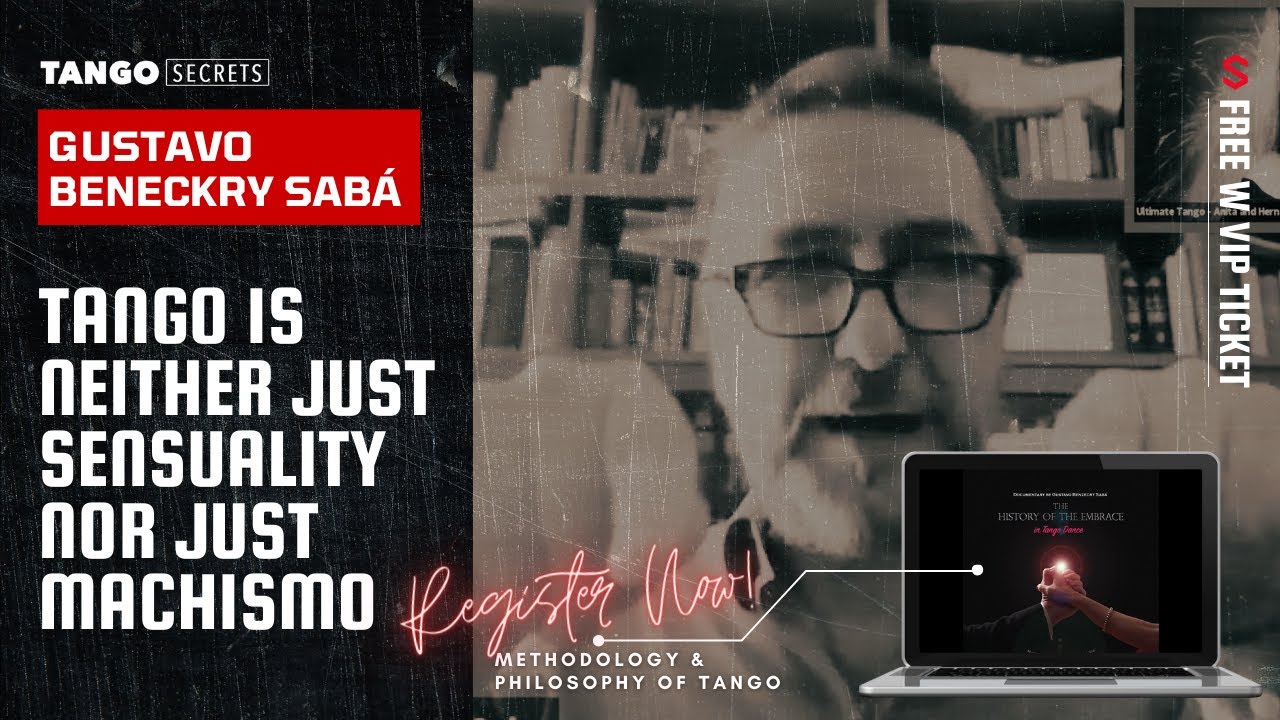Ultimate Tango Wisdom presents Gustavo Benzeckry Sabá - neither just sensuality, nor just machismo
