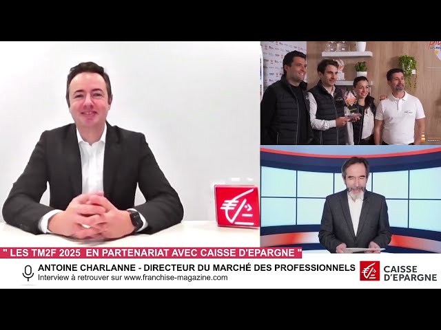 TM2F 2025 : Interview d’Antoine Charlanne, directeur du marché des professionnels de la Caisse d&rsquo;Épargne