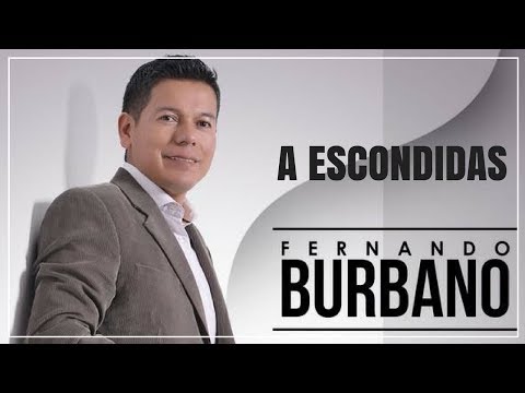 A escondidas - Fernando Burbano (LETRA)