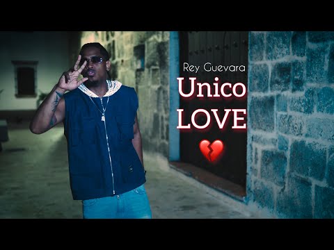 El Rey Guevara | Unico Love 💔 [ Video Music Official ] Prod. Breyco
