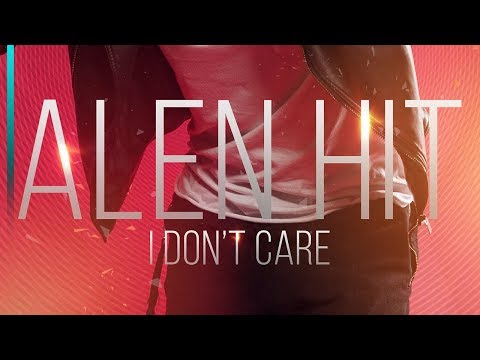 ALEN HIT – I Don't Care (MAX SINGLE)