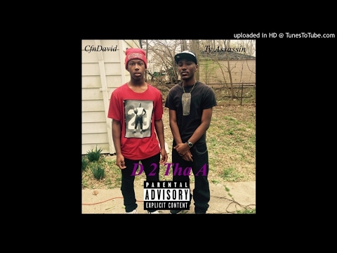 Ty Assassin X CfnDavid - D to tha A (Exclusive Audio)