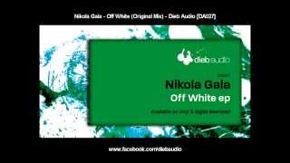 Nikola Gala - Off White (Original Mix) - Dieb Audio [DA027]