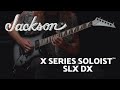 Jackson X Series Soloist SLX DX | Jackson Guitars
