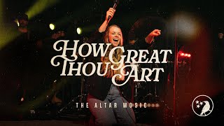 How Great Thou Art | The Altar Music | Official Music Video