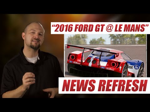 2016 Ford GT going to Le Mans! Can it take the GTE Pro Class from Corvette?
