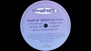 Slap ‘N’ Tickle - The Freak (Slaps High Energy Mix)