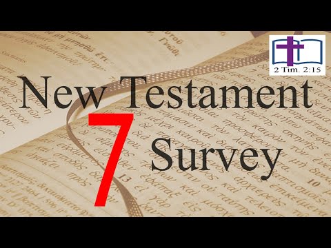 New Testament Survey - 07: New Testament History