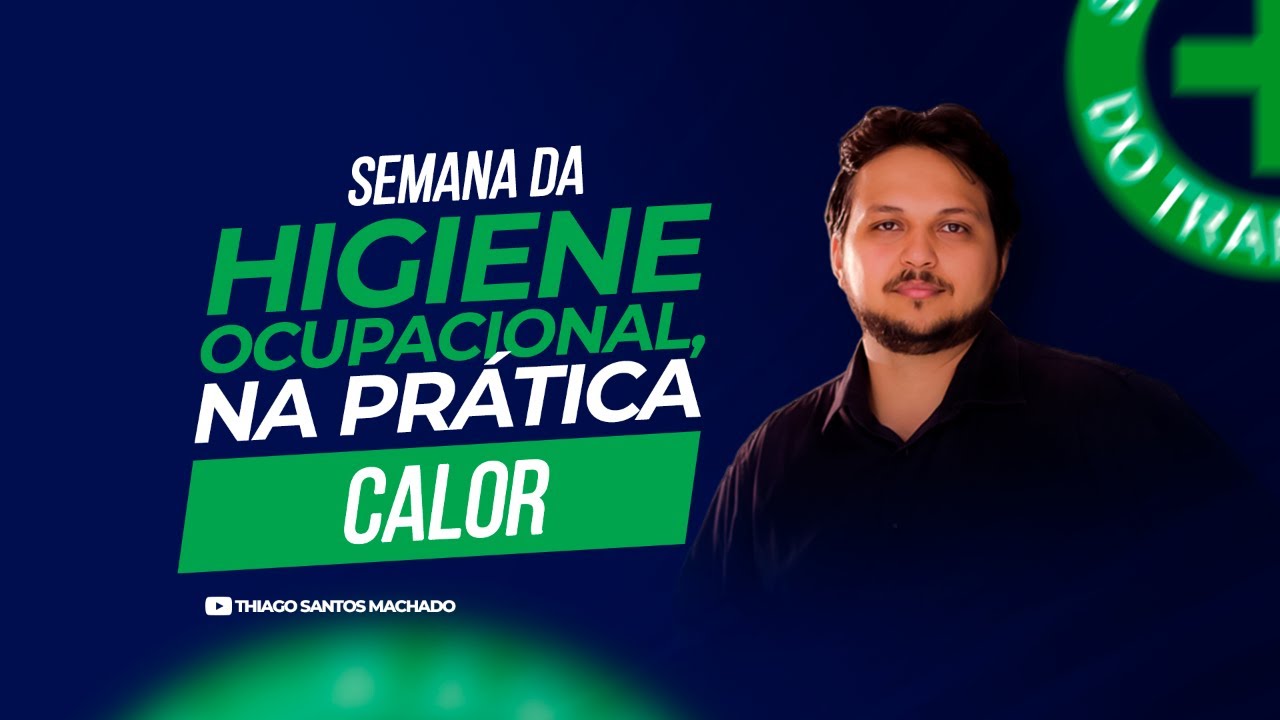 Semana da H.O. - Como Interpretar e Concluir Insalubridade e Aposentadoria Especial por Calor