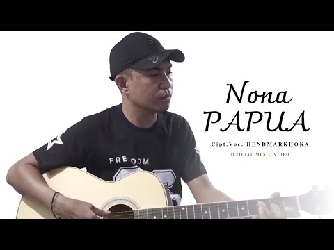 Nona PAPUA || Cipt.Voc. HendMarkHoka { Official Music Video }