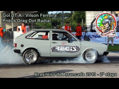 Gol DT-A Vilson Ferreira - Pneus Drag Dot Radial - 2ª etapa Brasileiro de Arrancada 2013