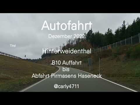 Autofahrt B10 Auffahrt Hinterweidenthal bis Abfahrt Haseneck 12-2022