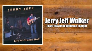 I Feel Like Hank Williams Tonight - Jerry Jeff Walker