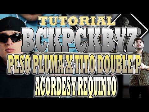 bckpckbyz - Peso Pluma x Tito Double P - REQUINTO Y ACORDS - WITH TABS