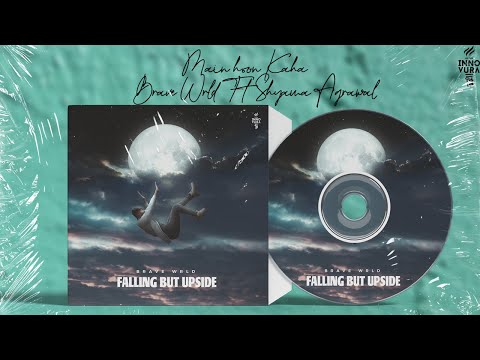 MAIN HOON KAHA |  @Brave Wrld   Ft.  Shyama Agrawal   | Falling But Upside | Innovura Entertainment