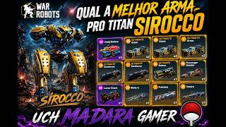 Estamos de volta 🎮TESTANDO TODAS AS ARMAS DO INVENTARIO NO TITAN SIROCCO🎮    CLAN UCHIHA  WR