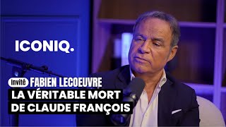 LA VÉRITABLE MORT DE CLAUDE FRANÇOIS : FABIEN LECŒUVRE NOUS RACONTE