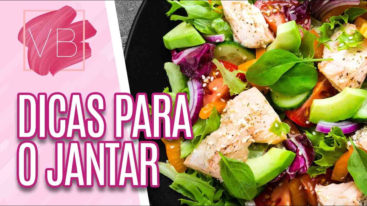 O Que Comer No Jantar para Não Engordar - Você Bonita (05/12/16)