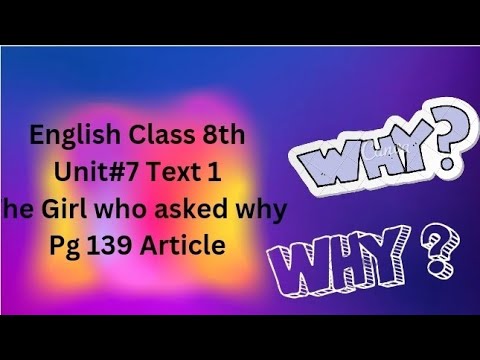 English class 8th unit 7 text 1 the girls who asked why pg 139 Article