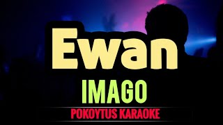 Ewan 🎤 Imago (karaoke) #lyricvideo  #minusone