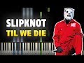 Slipknot - Til We Die Synthesia Tutorial 