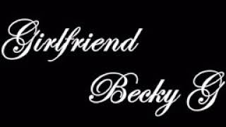 Becky G - girlfriend boyfriend