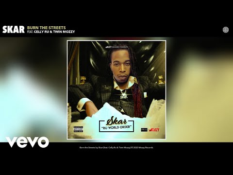 Skar - Burn the Streets (Audio) ft. Celly Ru, Twin Mozzy