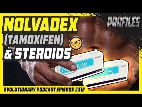 Evolutionary Podcast #312 - [Profiles] Nolvadex (Tamoxifen) and Steroids