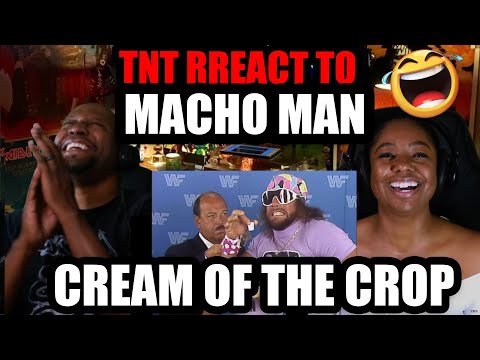 TNT React To  MACHO MAN RANDY SAVAGE!!! CREAM OF THE CROP ! OHH YEAAA!!!