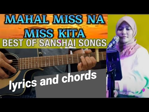 MAHAL MISS NA MISS KITA by Sanshai,play along guitar with lyrics and chords