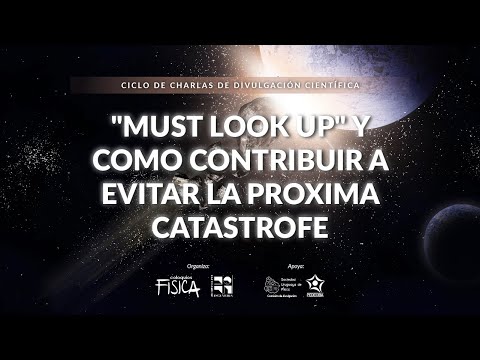 Miniatura del coloquio "Must look up" y cómo contribuir a evitar la próxima catástrofe