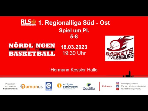 LAST GAME ! Spiel um Pl. 5 - 8   18.03.2023  TSV 1861 Nördlingen -  Baskets Vilsbiburg 57 : 101