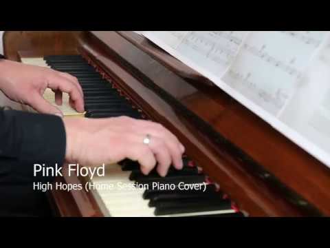 Pink Floyd - High Hopes (Home Session Piano Cover)