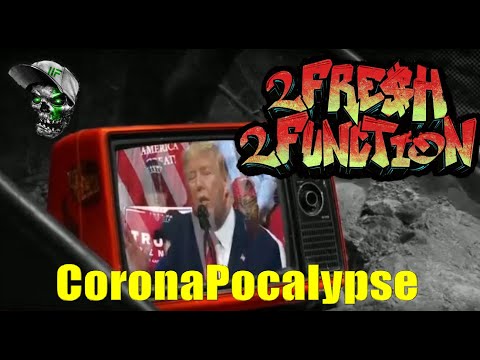 2 Fre$h 2 Function - CoronApocalypse (official Video) - [2020/2021]