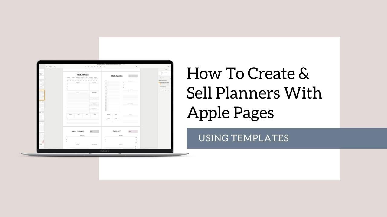 How To Create Printable Planners (To Sell) Using Apple Pages - It's A Whole Lot Easier Than Canva!