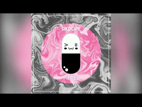 Sikdope - Pieces