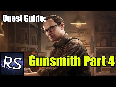 Gunsmith Part 4 Quest Guide - Escape From Tarkov