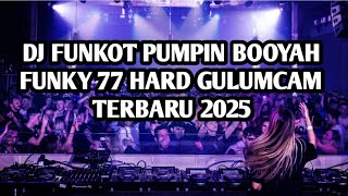 Download lagu DJ FUNKOT PUMPIN BOOYAH FUNKY 77 HARD GULUNCAM TERBARU 2025| DJ FUNKOT PONTIANAK mp3 Download lagu DJ FUNKOT PUMPIN BOOYAH FUNKY 77 HARD GULUNCAM TERBARU 2025| DJ FUNKOT PONTIANAK mp3