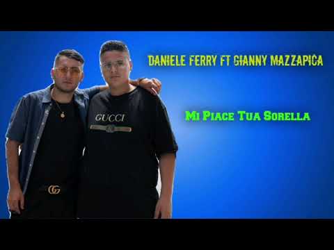 Daniele Ferry FT Gianny Mazzapica - Mi Piace Tua Sorella ( Cover)