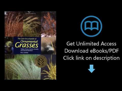 Download The Color Encyclopedia of Ornamental Grasses: Sedges, Rushes, Restios, Cat-Tails an [P.D.F]