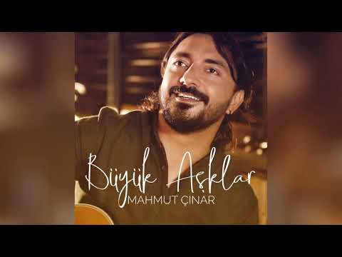 Mahmut Çınar - Büyük Aşklar