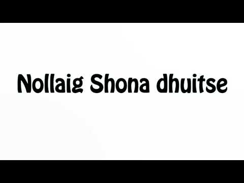 Learn How To Pronounce Nollaig Shona dhuitse