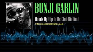 Bunji Garlin - Hands Up (Up In De Club Riddim)