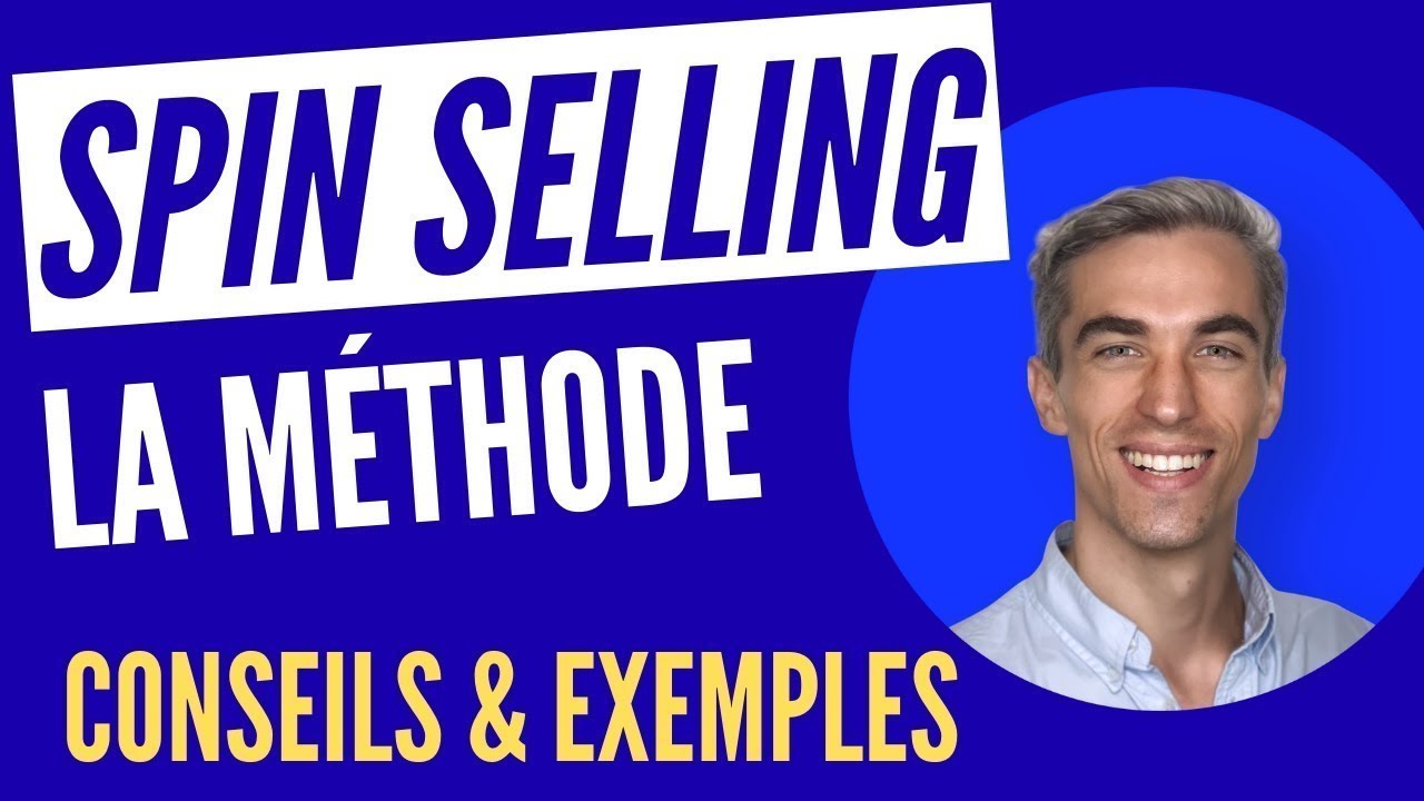 Vendre avec la méthode SPIN Selling : Tips & Exemples (d'après Neil Rackham)