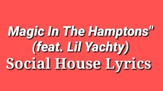 Social House (Lyrics) - Magic In The Hamptons ft. Lil Yachty (Dir. by @_ColeBennett_)