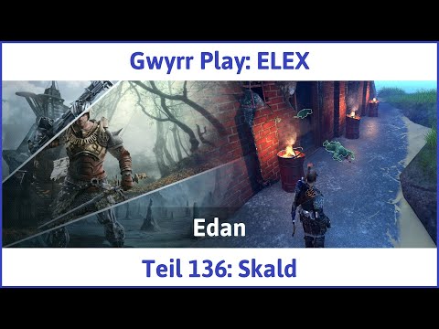 ELEX deutsch Teil 136 - Skald Let's Play