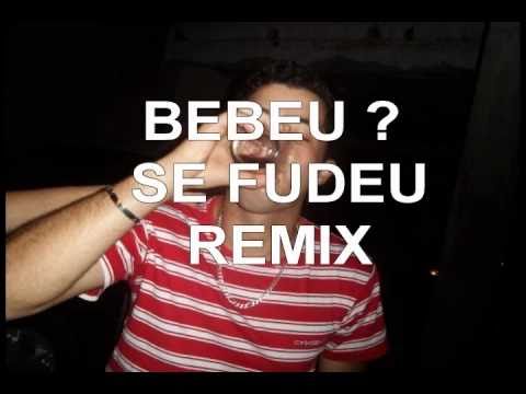 BEBEU ? SE FUDEU REMIX