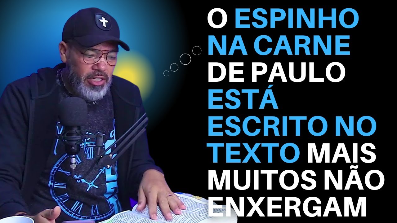 O ESPINHO NA CARNE DE PAULO SEGUNDO A BÍBLIA | PR PAULO NASCIMENTO | FALANDO DE BÍBLIA
