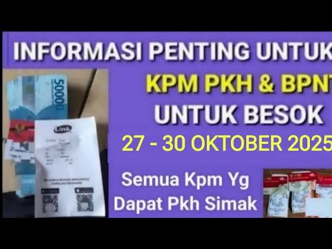 IMPORTANT INFORMATION TOMORROW, MONDAY, OCTOBER 27TH, THESE ARE THE PKH BPNT KPM DISBURSEMENTS TH...